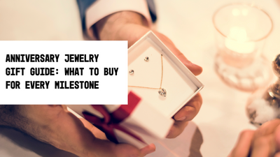 Anniversary Jewelry Gift Guide: What to Buy for Every Milestone