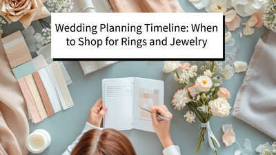 Wedding Planning Timeline: When to Shop for Rings and Jewelry