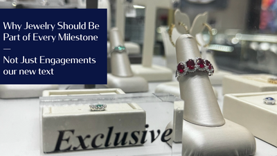 Why Jewelry Should Be Part of Every Milestone — Not Just Engagements